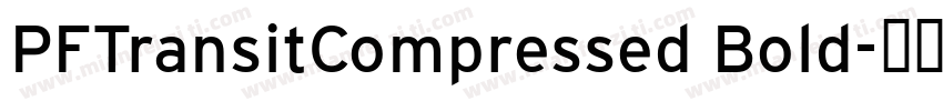 PFTransitCompressed Bold字体转换